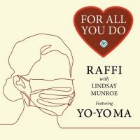 Yo-Yo Ma Joins Raffi and Lindsay Munroe on 'For All You Do' – a Song of Thanks for…
