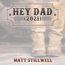 Matt Stillwell Re-Records 'Hey Dad'