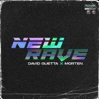 David Guetta & MORTEN Release the NEW RAVE EP
