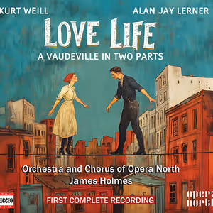 First Complete Recording of Kurt Weill And Alan Jay Lerner’s LOVE LIFE Released on…