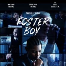 Shaquille O'Neal Presents FOSTER BOY Starring Matthew Modine