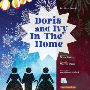 DORIS AND IVY IN THE HOME Opens July 20 At Theatre 40