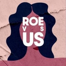 Artemisia Theatre to Present the World Premiere of ROE V US