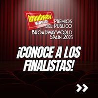 Segunda Ronda de los Premios del Público BroadwayWorld Spain 2025 Photo