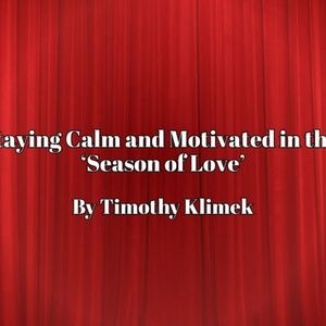 Student Blog: Staying Calm and Motivated in this 'Season of Love'