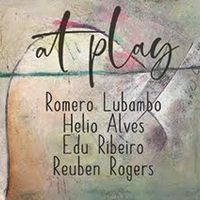 Brazilian Jazz Quartet Album AT PLAY Features Romero Lubambo, Helio Alves, Edu…