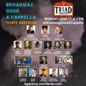 BROADWAY GOES A CAPPELLA TONY EDITION to Play The Triad Theatre Tomorrow