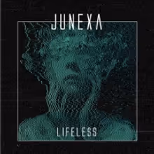 Junexa Release New EP 'Lifeless'