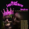 THE REAL LADY MACBETH - LIFTING THE CURSE to Make World Premiere at Hollywood Fringe