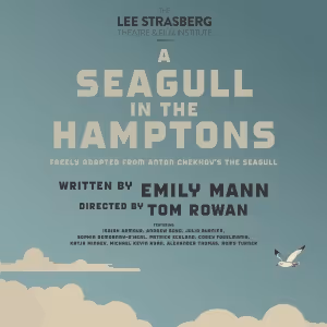 A SEAGULL IN THE HAMPTONS to Open at The Lee Strasberg Theatre & Film Institute
