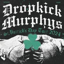 Dropkick Murphys Set U.S. St. Patrick's Day Tour 2024 With Special Guests Pennywise…