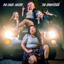 Big Chick Energy to Release Debut Album THE SOUNDTRACK