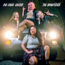 Big Chick Energy to Release Debut Album THE SOUNDTRACK