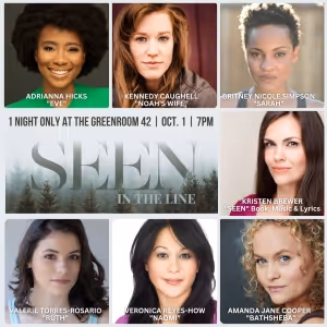 Adrianna Hicks, Kennedy Caughell & More to Star in SEEN IN THE LINE at The Green…