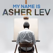 Previews: MY NAME IS ASHER LEV at Stageworks Theatre