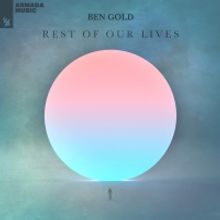 Ben Gold Drops Ibiza-Inspired Sophomore Album 'Rest of Our Lives'