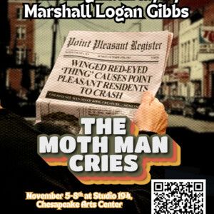 THE MOTH MAN CRIES World Premiere to Open at Chesapeake Arts Center