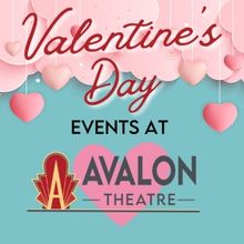 Valentine's Day Events Set for The Avalon Theatre
