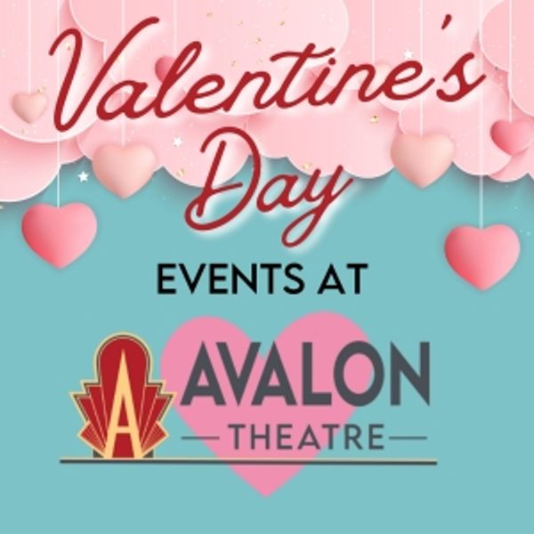 Valentine's Day Events Set for The Avalon Theatre Photo