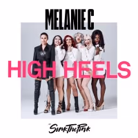 Melanie C Releases New Song And Music Video for 'High Heels' Ft. Sink The Pink Video