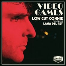 Low Cut Connie Covers Lana Del Rey's 'Video Games'