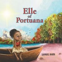 Samuel Narh Releases New Children's Book ELLE OF PORTUANA