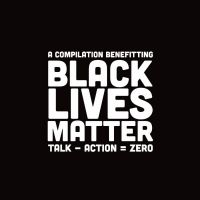 Over 90 Musicians Join Forces For Compilation Album Benefitting Black Lives Matter