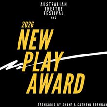 Australian Theatre Festival NYC Opens 2026 New Play Award