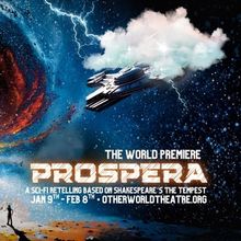 Sci-Fi Reimagining Of The Tempest PROSPERA is Coming to Otherworld Theatre