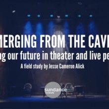 Sundance Institute Releases Independent Theater Study on Needs of Artists