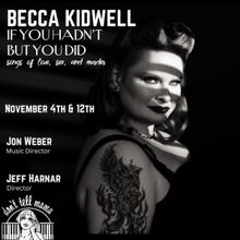 Becca Kidwell Goes Noir With IF YOU HADN'T…BUT YOU DID at Don't Tell Mama