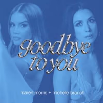 Michelle Branch & Maren Morris Reimagine Goodbye To You