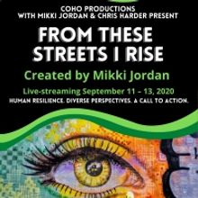 BWW Review: FROM THESE STREETS I RISE, Live-streamed from CoHo Theatre