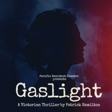 Victorian Thriller GASLIGHT Comes to Pacific Resident Theatre
