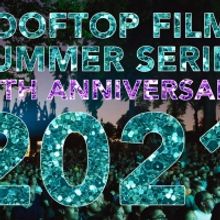 Rooftop Films Announces Feature Film Slate for the 25th Annual Rooftop Films Summer…
