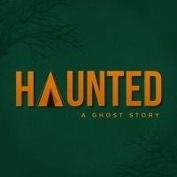 BWW Review: HAUNTED: A GHOST STORY Shines at SUMMER STOCK AUSTIN