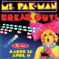 MS. PAK-MAN: BREAK OUT! Comes to Re-Bar