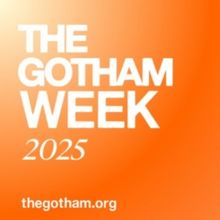 The Gotham Film & Media Institute Unveils Programming for Gotham Week Expo