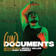 West Coast Premiere of (UN)DOCUMENTS by Jesús I. Valles to be Presented at  Latino T