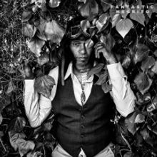 FANTASTIC NEGRITO Announces New LP & 'Highest Bidder' Single