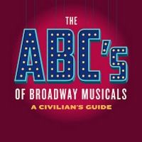 Scott Miller Releases THE ABC'S OF BROADWAY MUSICALS: A CIVILIAN'S GUIDE