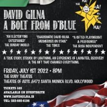 A BOLT FROM D'BLUE by David Gilna Comes to Theatre of Arts in July