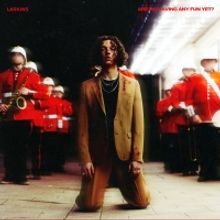 Larkins Releases the 'Are We Having Any Fun Yet?' Music Video