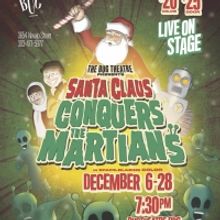 The Bug Theatre Presents SANTA CLAUS CONQUERS THE MARTIANS
