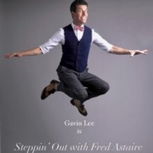 Gavin Lee to Present STEPPIN' OUT WITH FRED ASTAIRE at Birdland