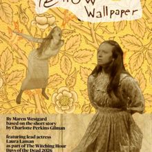 THE YELLOW WALLPAPER: BEHIND THE PAPER to Return at Days of the Dead Festival