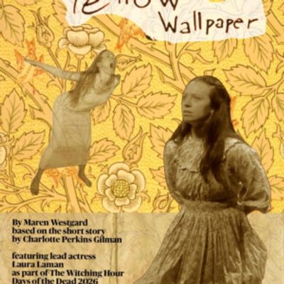 THE YELLOW WALLPAPER: BEHIND THE PAPER to Return at Days of the Dead Festival