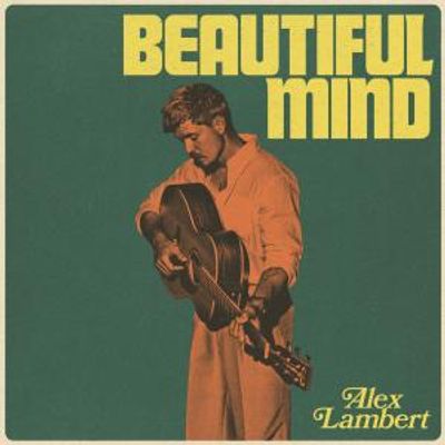 Alex Lambert Releases New Song BEAUTIFUL MIND on Big Loud Texas