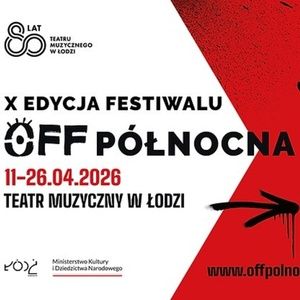 Review: OFF-PÓŁNOCNA FESTIVAL at Lodz Musical Theater Photo