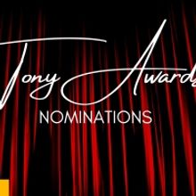 A STRANGE LOOP, COMPANY, PARADISE SQUARE, MJ & More Lead The 2022 Tony Awards Nominat